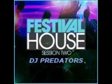 Festival House Session Two - DJ PREDATORS