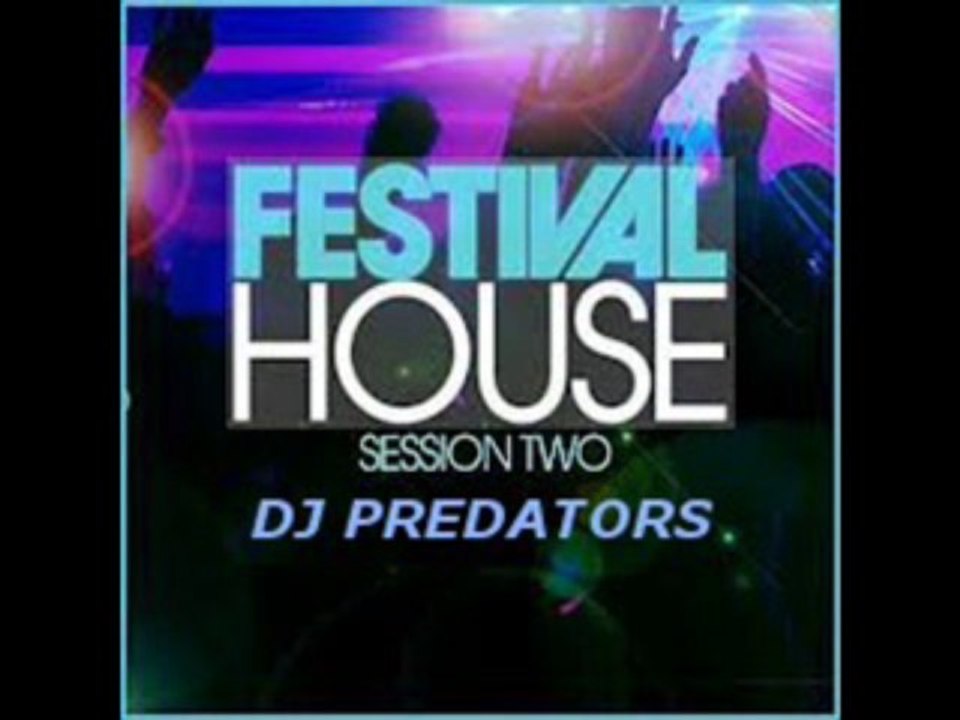 Festival House Session Two - DJ PREDATORS