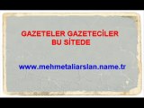 Gazeteciler Gazeteler Burda @ www.mehmetaliarslan.name.tr