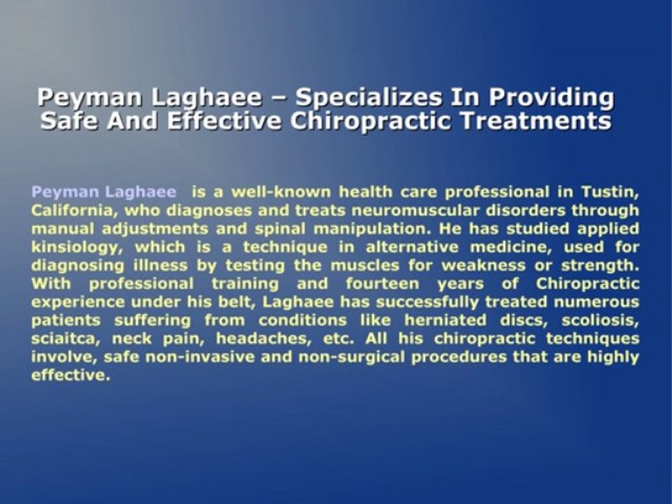 Peyman Laghaee Specializes In Providing Safe And Effective Chiropractic Treatments