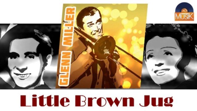 Glenn Miller - Little Brown Jug (HD) Officiel Seniors Musik