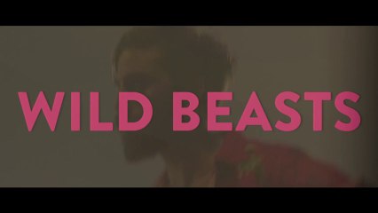 Wild Beasts - Wanderlust (Official Video)