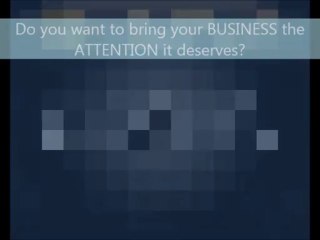 Provide your Business the Attention it Deserves