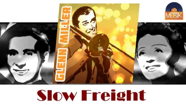 Glenn Miller - Slow Freight (HD) Officiel Seniors Musik