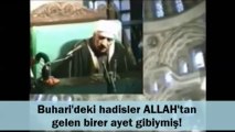 Buhari'deki hadisler ALLAH'tan gelen birer ayet gibiymiş!