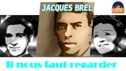 Jacques Brel - Il nous faut regarder (HD) Officiel Seniors Musik