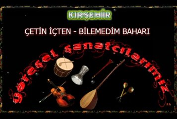 ÇETİN İÇTEN - BİLEMEDİM BAHARI
