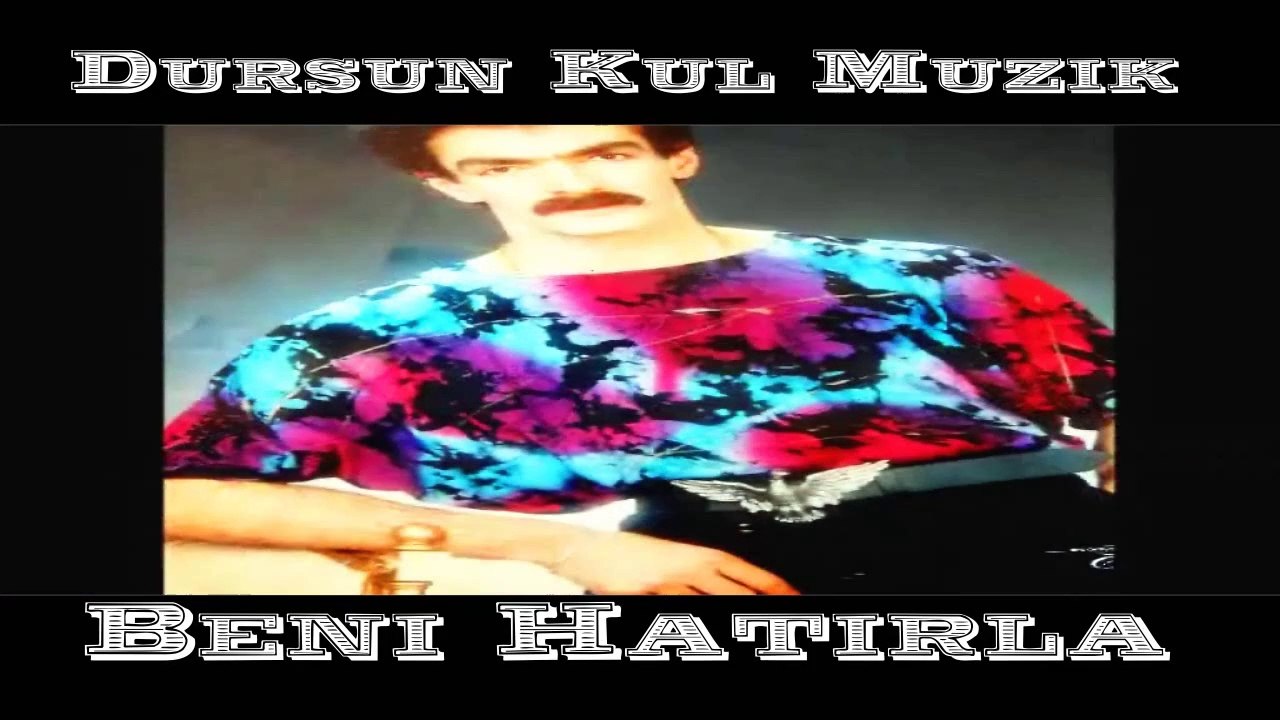 Dursun Kul ( Beni Hatirla ) Album Elif Ana