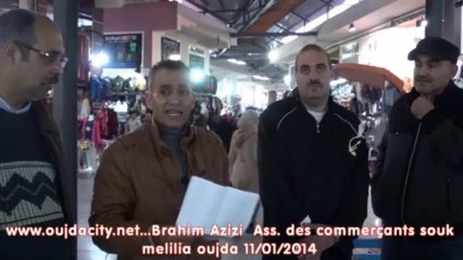 ابراهيم عزيزي رئيس جمعية تجار سوق مليلية  بوجدة  يحتج على الفصل 145مكرر من قانون المالية 2014