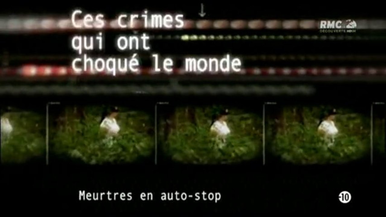 Ces crimes qui ont choque le monde - Meurtres en auto-stop