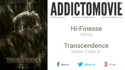 Transcendence - Teaser Trailer #1 Music #1 (Hi-Finesse - Infinity)