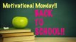 MOTIVATIONAL MONDAY:  BACK TO SCHOOL