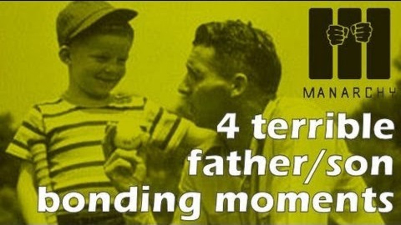 4 Terrible Father/Son Bonding Moments