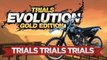 TRIALS TRIALS TRIALS!!! - Trials Evolution Gold Edition