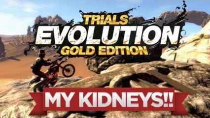 MY KIDNEYS!! - Trials Evolution Gold Edition