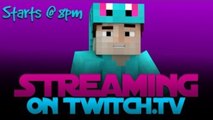 Streaming Some Minecraft @8pm on Twitch!!! Come Hang out!