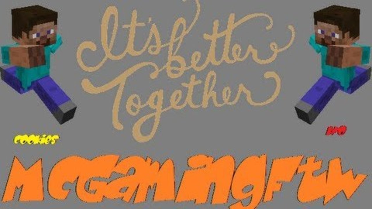 Minecraft - It's Better Together - Episode #3 w/ ILoveCookiesxD