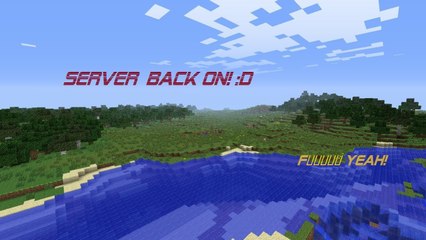 Minecraft - SERVER'S BACK ON! :D