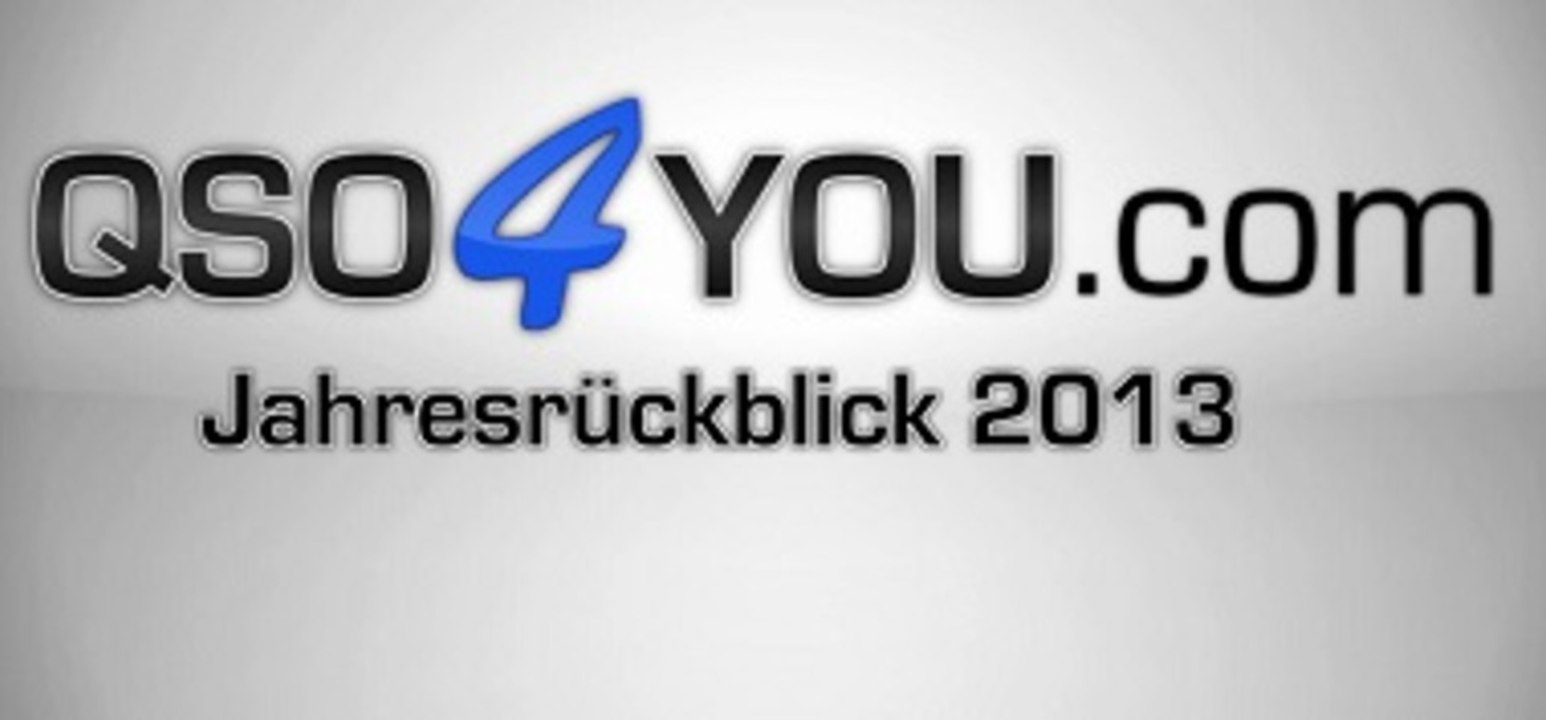 QSO4YOU Jahresrückblick 2013
