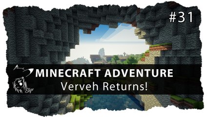 Minecraft Adventure with Edge #31! :: Verveh Returns!
