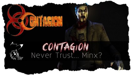 Never Trust Minx?! :: Contagion w/ Seananners, Diction, Mark & Minx!
