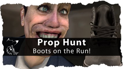 Prop Hunt :: BOOTS ON THE RUN! w/ Friends and Subs!