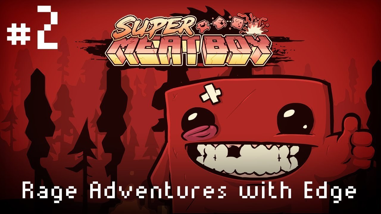 Edge Plays :: Super Meat Boy! :: #2 The Rage Begins..
