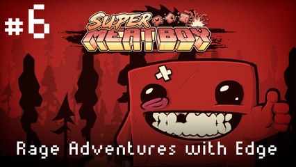 Edge Plays :: Super Meat Boy! :: #6 Welcome to Hell!