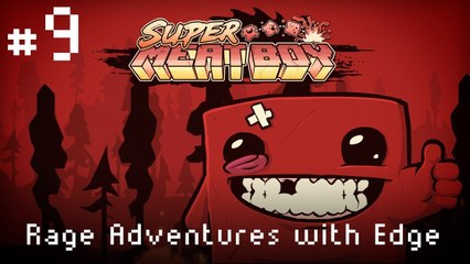 Edge Plays :: Super Meat Boy! :: #9 The Rapture!