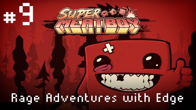 Edge Plays :: Super Meat Boy! :: #9 The Rapture!