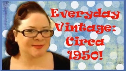 Everyday Vintage-Circa 1950