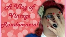 A Vlog Full of Vintage Randomness - Retro Ramblings