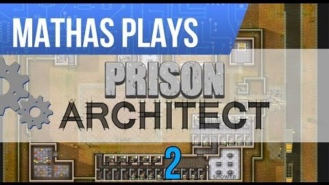 Let's Play Prison Architect [2] - Guests!