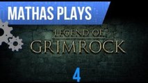 Let's Play The Legend of Grimrock [4] - Fool Me Once