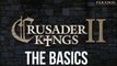Crusader Kings 2 - Crusader Kings II - The Basics