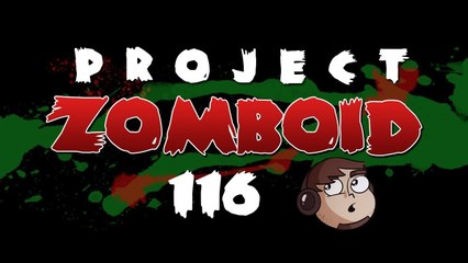 Let's Play Project Zomboid [116] - Off Camping