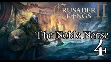 Let's Play Crusader Kings 2 - The Noble Norse - Episode 4