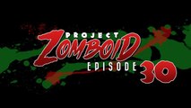 Project Zomboid Season 2 - Let's Play Project Zomboid [30] - Plug the Holes