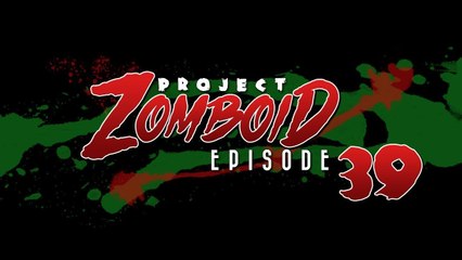Let's Play Project Zomboid [39] - Ghost Sounds