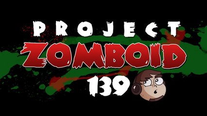 Let's Play Project Zomboid [139] - Get Knifed