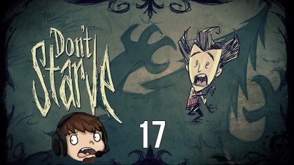 Let's Play Don't Starve! [17] - I See Things!