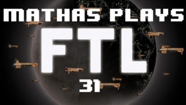 FTL! - Mathas Plays FTL [31] - Zoltan Loser