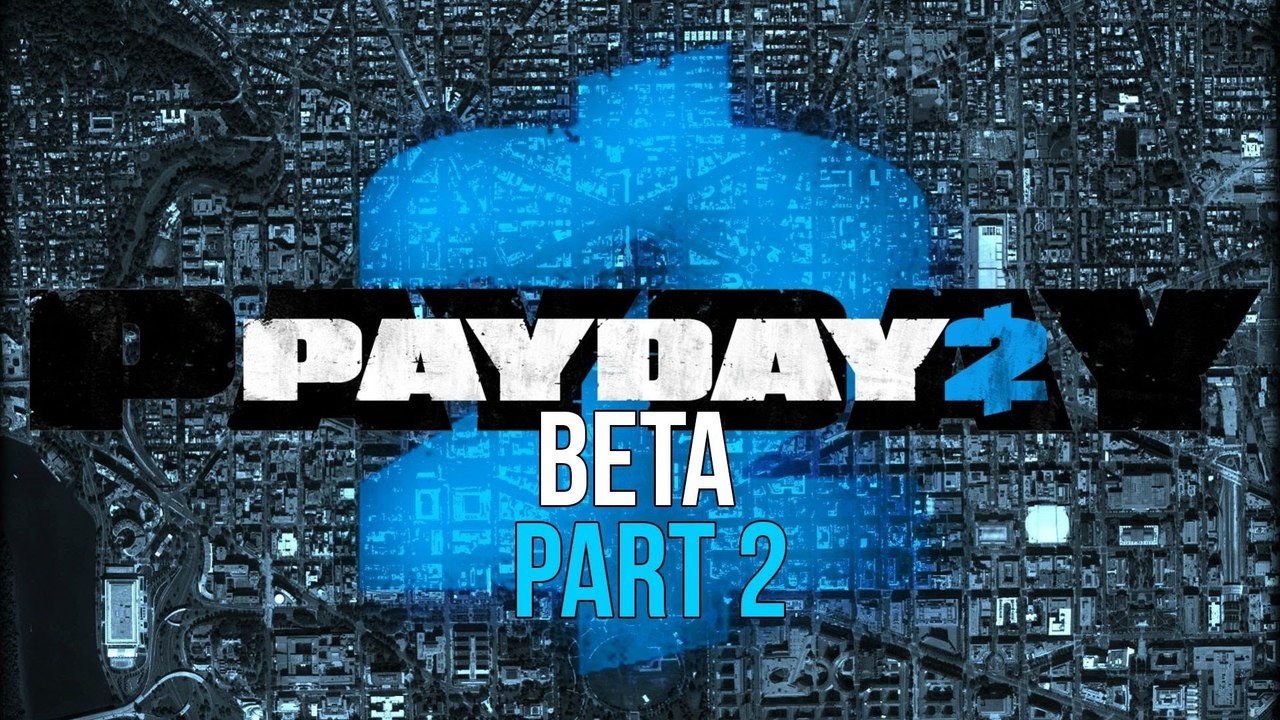 Payday 2 - Beta - Episode 2
