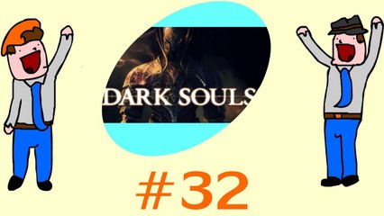 Dark Souls - LET ME SIP MY SIPPY CUPS - Part 32 - DoTheGames