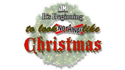 It's Beginning to look NOTHING like Christmas