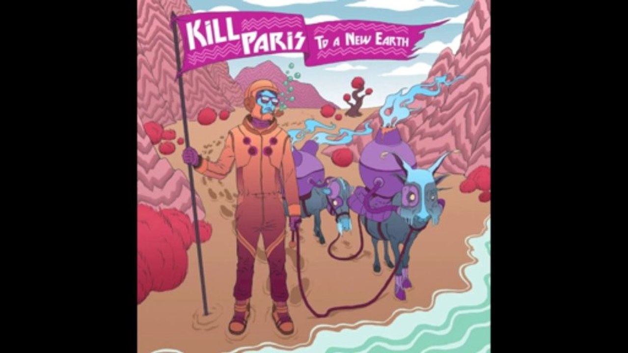 Kill Paris - To A New Earth