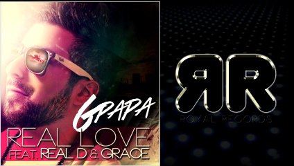 G Papa - Real Love ft. Real D & Grace (Official Audio)