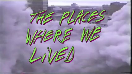 Places Where We Lived