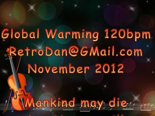 Global Warming, Darwin's Wind 120bpm RetroDan@GMail.com (Kraftwerk, Pink Floyd, Daft Punk)