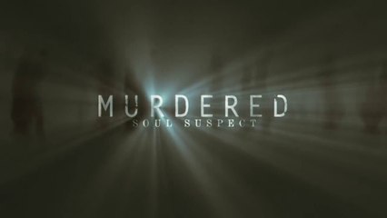 Murdered : Soul Suspect - Teaser Trailer